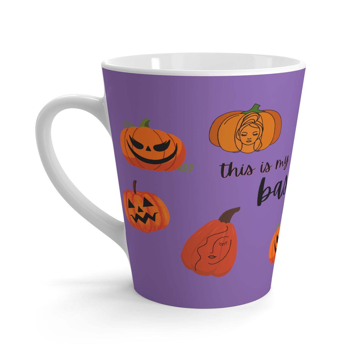 This is my Basic Bitch Pumpkin Spice Latte Mug