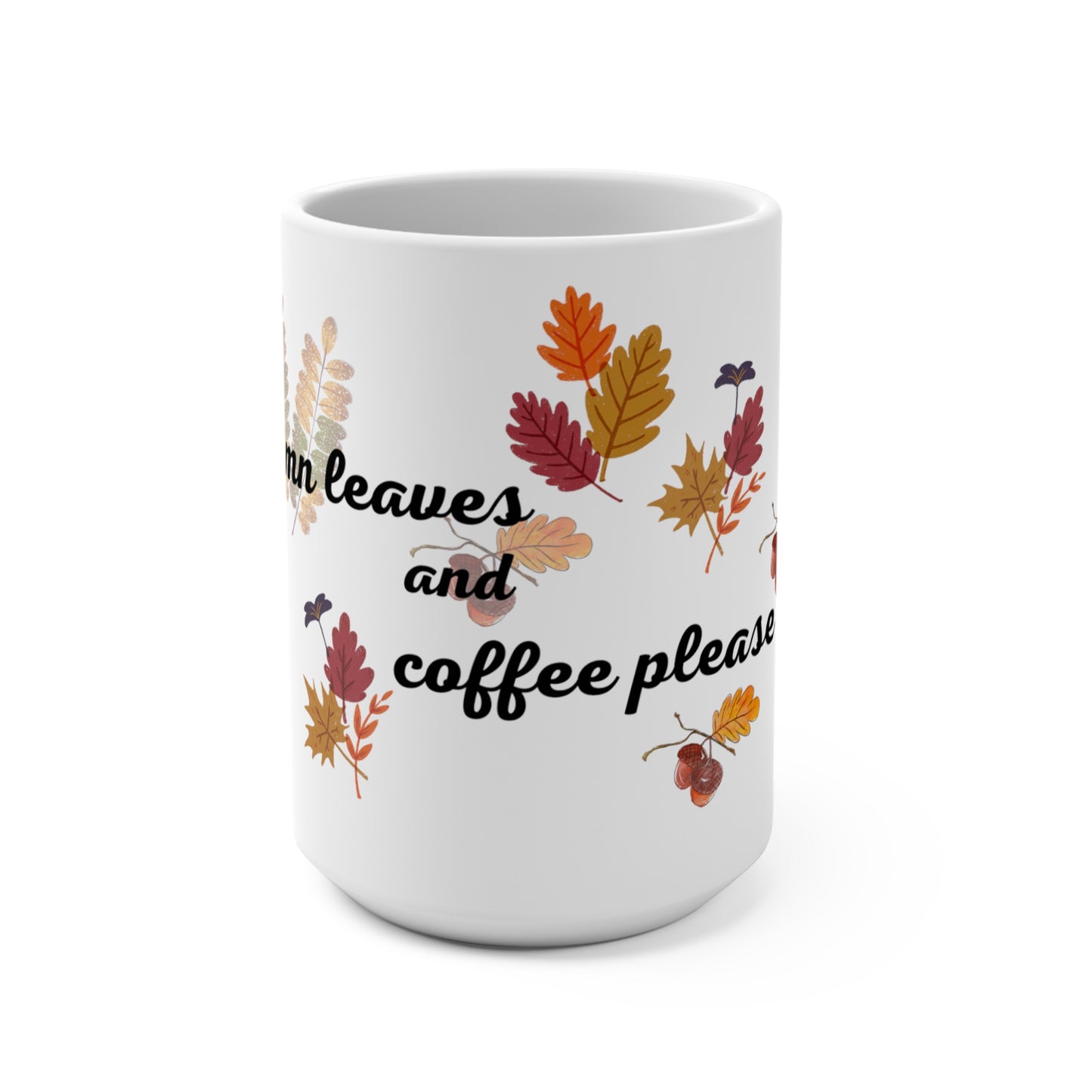 Autumn Leaves and Coffee Please Mug 15oz