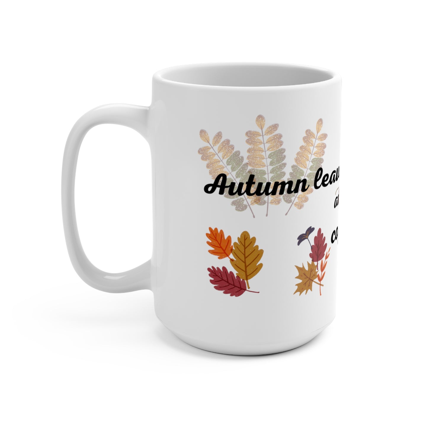 Autumn Leaves and Coffee Please Mug 15oz