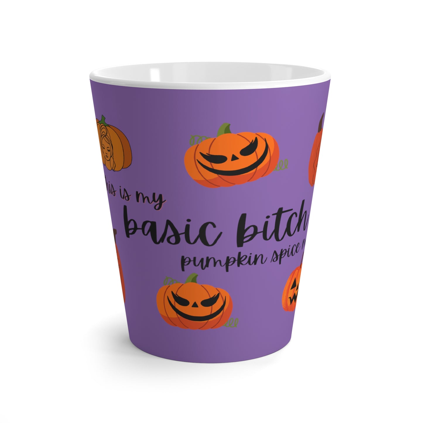 This is my Basic Bitch Pumpkin Spice Latte Mug